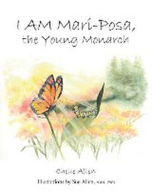 I AM Mari-Posa, the Young Monarch de Chelle Allen