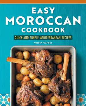 Easy Moroccan Cookbook de Aneesa Waheed