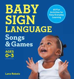 Baby Sign Language Songs & Games de Lane Rebelo