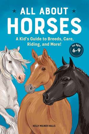 All about Horses de Kelly Milner Halls