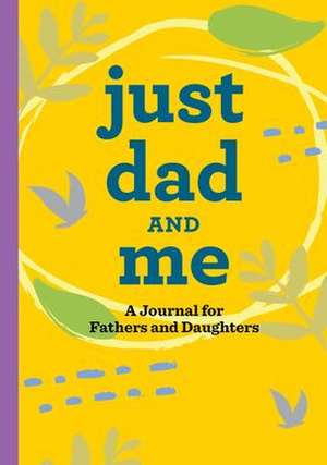 Just Dad and Me de Rockridge Press