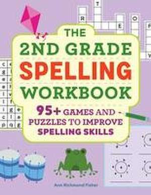 The 2nd Grade Spelling Workbook de Ann Richmond Fisher