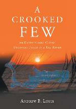 A Crooked Few de Andrew B. Louis