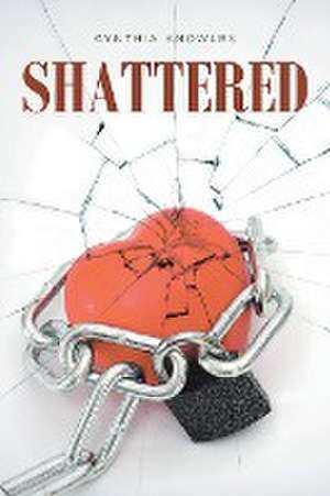 Shattered de Cynthia Knowles