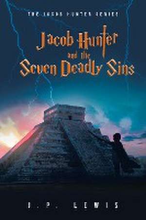 Jacob Hunter and the Seven Deadly Sins de J. P. Lewis