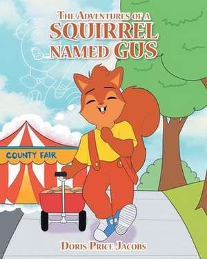 The Adventures of a Squirrel Named Gus de Doris Price Jacobs