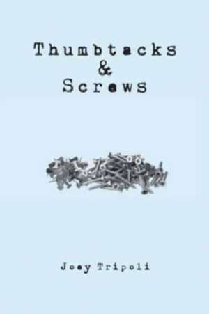 Thumbtacks and Screws de Joey Tripoli