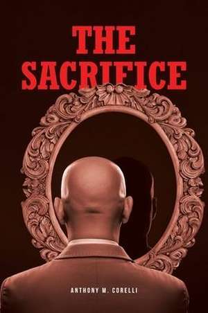 The Sacrifice de Anthony M. Corelli