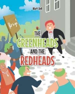 The Greenheads and the Redheads de Matt Bell