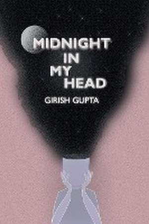 midnight in my head de Girish Gupta