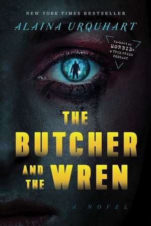 The Butcher and the Wren de Alaina Urquhart