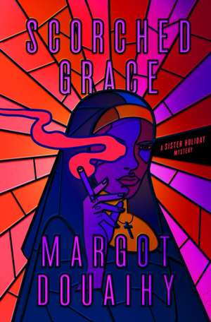 Scorched Grace de Margot Douaihy