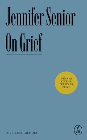 On Grief de Jennifer Senior