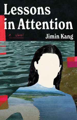 Lessons in Attention de Jimin Kang