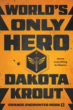 World's Only Hero de Dakota Krout
