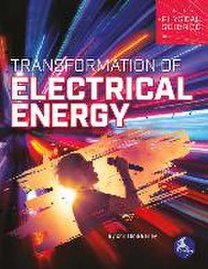 Transformation of Electrical Energy de Christina Earley