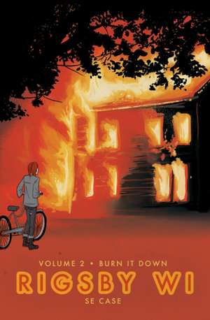 Burn It Down de S. E. Case