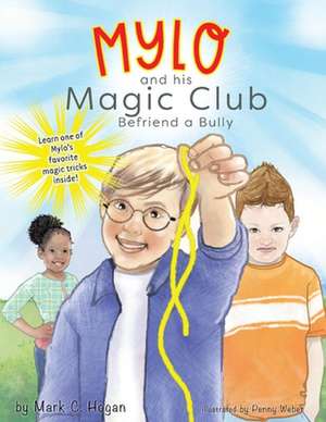 Mylo and his Magic Club Befriend a Bully de Mark Hogan