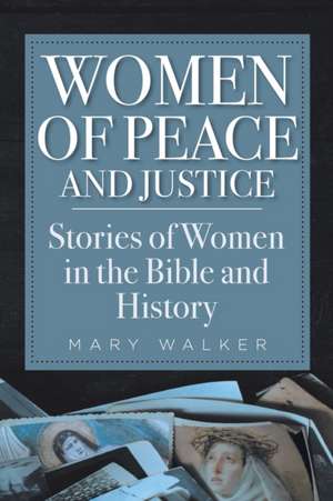 Women of Peace and Justice de Mary Walker