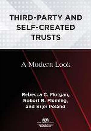 Third-Party and Self-Created Trusts de Rebecca C Morgan