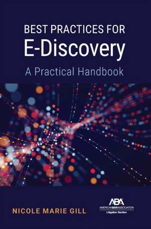 Best Practices for E-Discovery de Nicole Marie Gill
