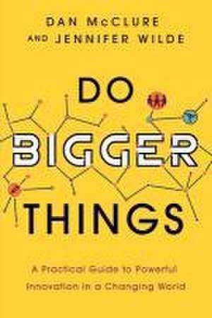 Do Bigger Things de Dan McClure