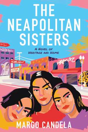 The Neapolitan Sisters: A Novel de Margo Candela