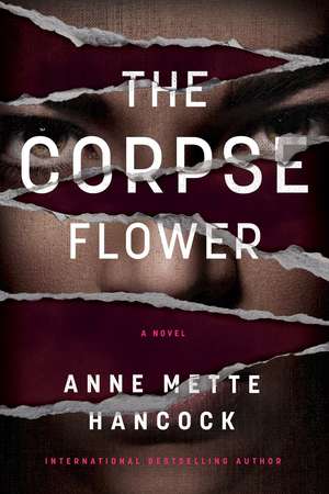 The Corpse Flower de Anne Mette Hancock