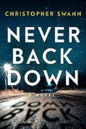 Never Back Down de Christopher Swann