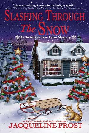 Slashing Through the Snow: A Christmas Tree Farm Mystery de Jacqueline Frost