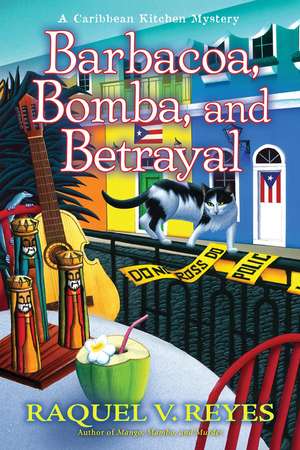 Barbacoa, Bomba, and Betrayal de Raquel V. Reyes