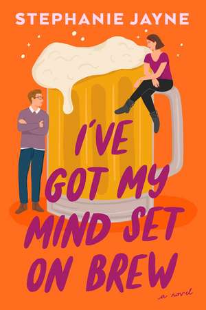 I've Got My Mind Set on Brew: A Novel de Stephanie Jayne