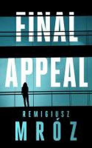 Final Appeal de Remigiusz Mroz