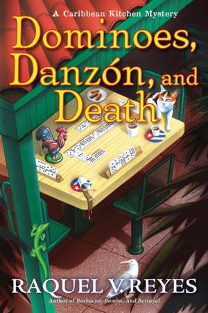 Dominoes, Danzon, and Death de Raquel V. Reyes