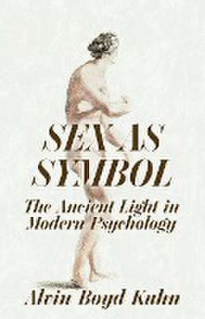 Sex As Symbol de Alvin Boyd Kuhn