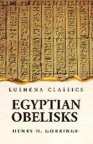 Egyptian Obelisks de Henry H Gorringe