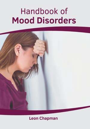 Handbook of Mood Disorders de Leon Chapman