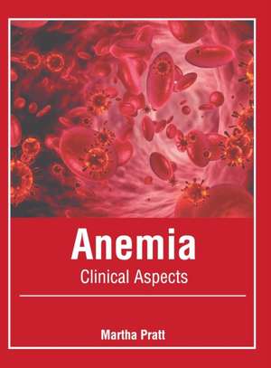 Anemia: Clinical Aspects de Martha Pratt