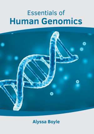 Essentials of Human Genomics de Alyssa Boyle