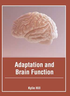 Adaptation and Brain Function de Kylie Hill