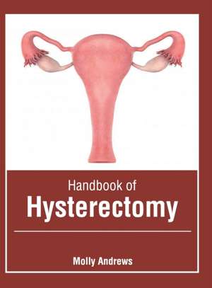 Handbook of Hysterectomy de Molly Andrews