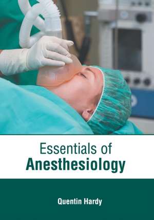 Essentials of Anesthesiology de Quentin Hardy