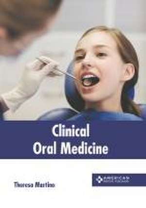 Clinical Oral Medicine de Theresa Martino