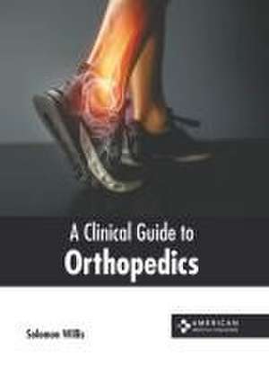 A Clinical Guide to Orthopedics de Solomon Willis