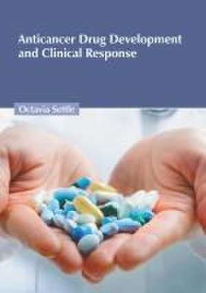 Anticancer Drug Development and Clinical Response de Octavia Settle