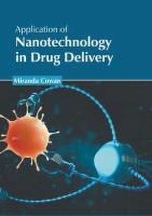 Application of Nanotechnology in Drug Delivery de Miranda Cowan