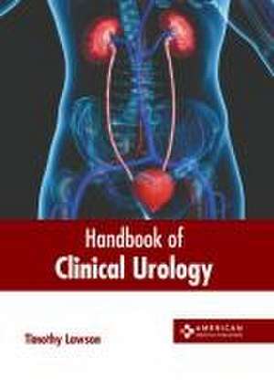 Handbook of Clinical Urology de Timothy Lawson