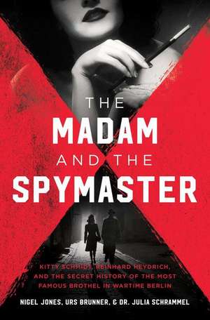 The Madam and the Spymaster de Urs Brunner