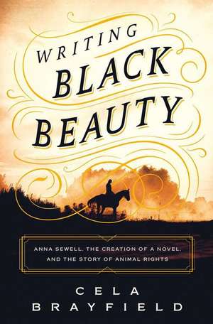 Writing Black Beauty de Celia Brayfield