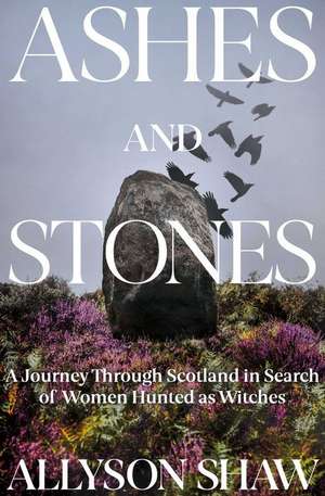 Ashes and Stones de Allyson Shaw